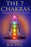 The 7 Chakras: Balancing, Color and Meaning (eBook, ePUB)
