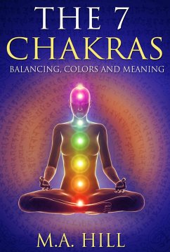 Cover The 7 Chakras: Balancing, Color and Meaning (eBook, ePUB)
