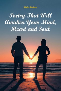 Cover Poetry That Will Awaken Your Mind, Heart and Soul (eBook, ePUB)