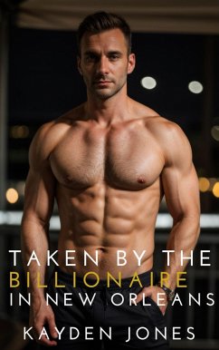 Taken by the Billionaire in New Orleans (Taken by the Billionaire Mega Anthology, #8) (eBook, ePUB) - Jones, Kayden