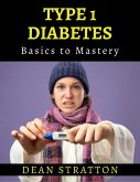 Type 1 Diabetes - Basics to Mastery (eBook, ePUB)
