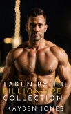 Taken by the Billionaire Collection (eBook, ePUB)