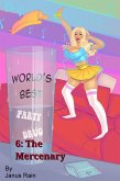 World's Best Party Drug 6: The Mercenary (The World's Best Party Drug, #6) (eBook, ePUB)