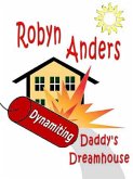 Dynamiting Daddy's Dream House (eBook, ePUB) Dynamiting Daddy's Dream House (eBook, ePUB)
