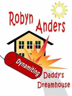 Cover Dynamiting Daddy's Dream House (eBook, ePUB)