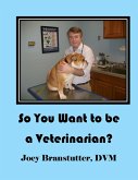 So You Want to be a Veterinarian? (eBook, ePUB)