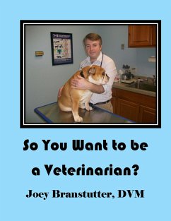 So You Want to be a Veterinarian? (eBook, ePUB) - Branstutter, Joey