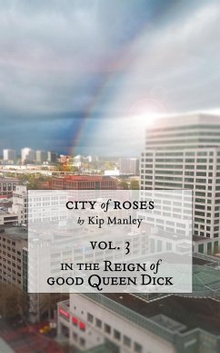 Cover In the Reign of Good Queen Dick (City of Roses, #3) (eBook, ePUB)