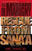 Rescue From Sana'a (Archangel, Mission Log #2) (eBook, ePUB)