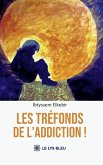 Les tréfonds de l'addiction !