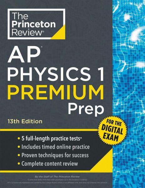 Princeton Review AP Physics 1 Premium Prep, 13th Edition Princeton Review AP Physics 1 Premium Prep, 13th Edition