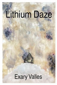 Lithium Daze - Valles, Exary