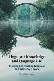 Linguistic Knowledge and Language Use - Leclercq, Benoit