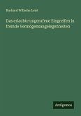 Das erlaubte ungerufene Eingreifen in fremde Vermögensangelegenheiten