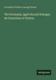 The Germania, Agricola and Dialogus de Oratoribus of Tacitus