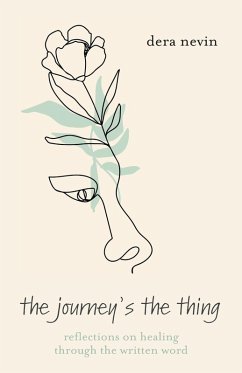 The Journey's the Thing - Nevin, Dera The Journey's the Thing - Nevin, Dera