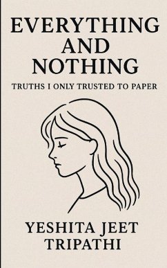 Everything and Nothing - Tripathi, Yeshita Jeet