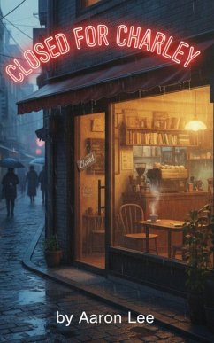 Closed for Charlie - Lee, Aaron