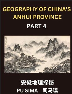Cover Geography of China's Anhui Province (Part 4)- Learn Mandarin Chinese, A Complete Resource Featuring Chinese Characters, Pinyin, and English for Anhui's Address System, Names, Surnames, and HSK All Levels