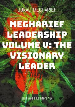 Megharief Leadership Volume V: The Visionary Leader