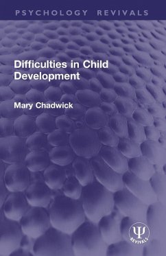 Difficulties in Child Development - Chadwick, Mary