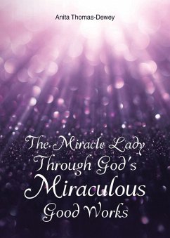 Cover The Miracle Lady Through God's Miraculous Good Works