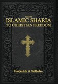 From Islamic Sharia to Christian Freedom From Islamic Sharia to Christian Freedom