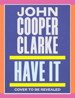 Have It - Cooper Clarke, John
