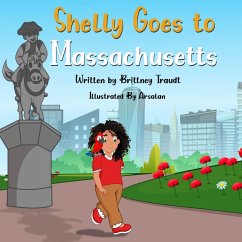 Shelly Goes to Massachusetts - Traudt, Brittney Shelly Goes to Massachusetts - Traudt, Brittney