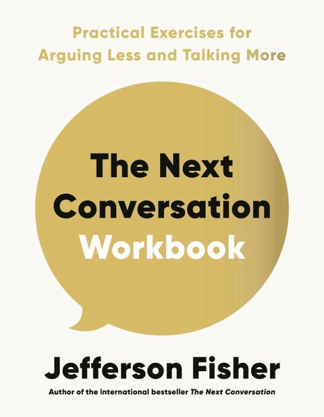 The Next Conversation Workbook The Next Conversation Workbook