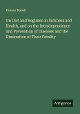 On Diet and Regimen in Sickness and Health, and on the Interdependence and Prevention of Diseases and the Diminution of Their Fatality