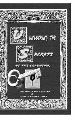 Unlocking the Secrets of the Calendar - Polchinski, Philip Unlocking the Secrets of the Calendar - Polchinski, Philip