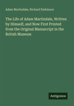 Cover The Life of Adam Martindale, Written by Himself, and Now First Printed from the Original Manuscript in the British Museum