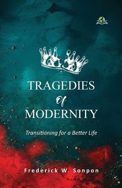 Tragedies of Modernity - Sonpon, Frederick W.