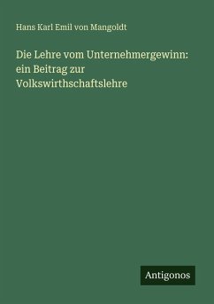 Cover Die Lehre vom Unternehmergewinn: ein Beitrag zur Volkswirthschaftslehre