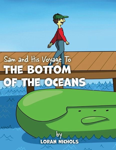 Sam and His Voyage To The Bottom Of The Oceans Sam and His Voyage To The Bottom Of The Oceans