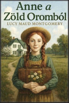 Anne a Zöld Oromból - Montgomery, Lucy Maud