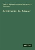 Benjamin Franklin: Eine Biographie Benjamin Franklin: Eine Biographie