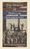 The Heresy of Popular Sovereignty
