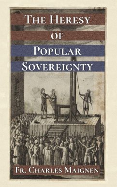 Cover The Heresy of Popular Sovereignty