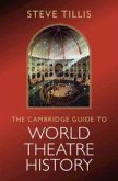 The Cambridge Guide to World Theatre History The Cambridge Guide to World Theatre History