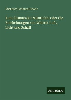 Cover Katechismus der Naturlehre oder die Erscheinungen von Wärme, Luft, Licht und Schall