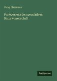 Prolegomena der speculativen Naturwissenschaft Prolegomena der speculativen Naturwissenschaft