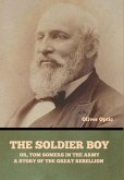 The Soldier Boy; or, Tom Somers in the Army