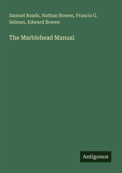 The Marblehead Manual - Roads, Samuel; Bowen, Nathan; Selman, Francis G.; Bowen, Edward