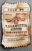 The Ragamuffin Circus, What the margins teach us about God, ourselves, and others