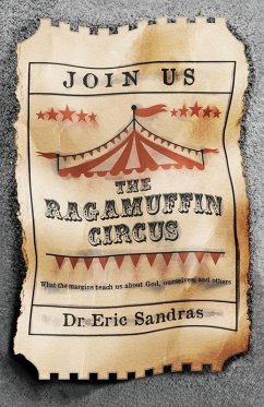Cover The Ragamuffin Circus, What the margins teach us about God, ourselves, and others