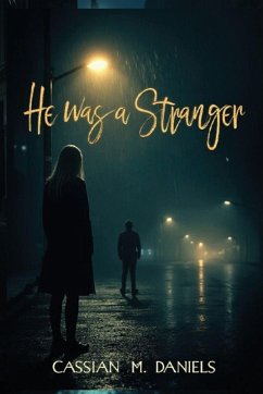 He Was a Stranger - Daniels, Cassian M