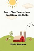 Lower Your Expectations (and Other Life Skills)