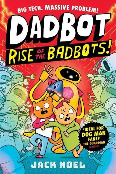 Dadbot 2: Rise of the Badbots! Dadbot 2: Rise of the Badbots!